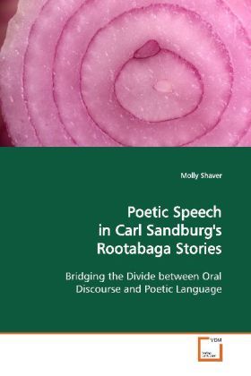 Produktbild: Shaver, M: Poetic Speech in Carl Sandburg's Rootabaga Storie