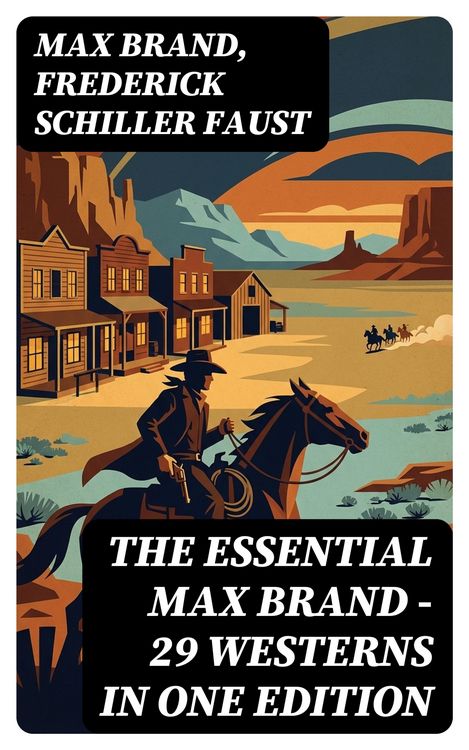 Produktbild: The Essential Max Brand - 29 Westerns in One Edition