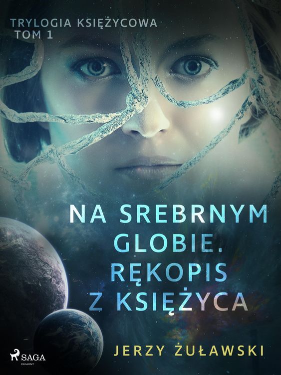 Produktbild: Trylogia ksiezycowa 1: Na srebrnym globie. Rekopis z Ksiezyca