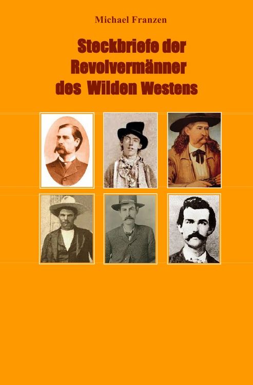 Produktbild: Steckbriefe der Revolverm&auml;nner des Wilden Westens