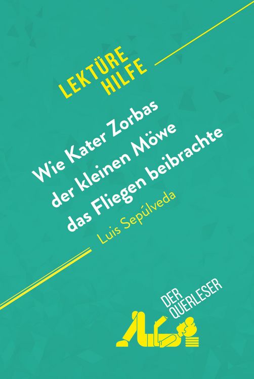 Produktbild: Wie Kater Zorbas der kleinen M&ouml;we das Fliegen beibrachte von Luis Sep&uacute;lveda (Lekt&uuml;rehilfe)