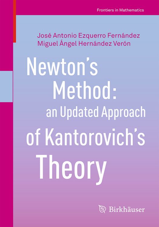 Produktbild: Newton&rsquo;s Method: an Updated Approach of Kantorovich&rsquo;s Theory