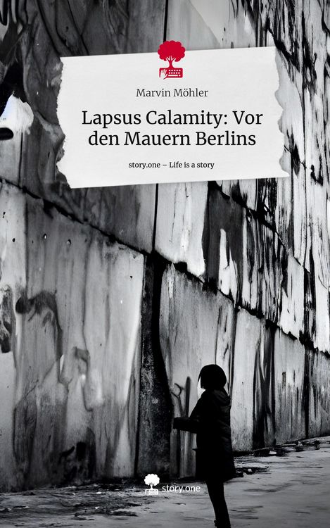 Produktbild: Lapsus Calamity: Vor den Mauern Berlins. Life is a Story - story.one