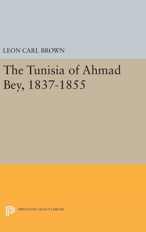 Produktbild: The Tunisia of Ahmad Bey, 1837-1855