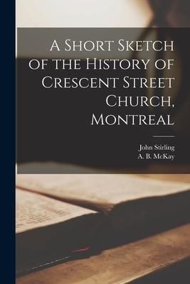 Produktbild: A Short Sketch of the History of Crescent Street Church, Montreal [microform]