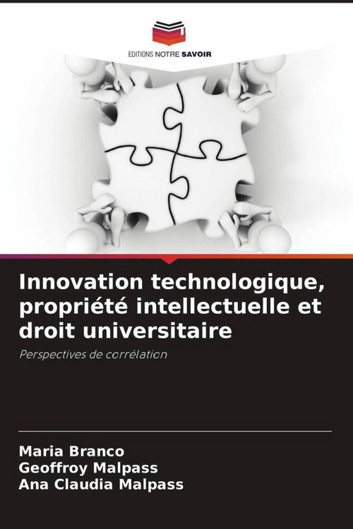 Produktbild: Innovation technologique, propri&eacute;t&eacute; intellectuelle et droit universitaire