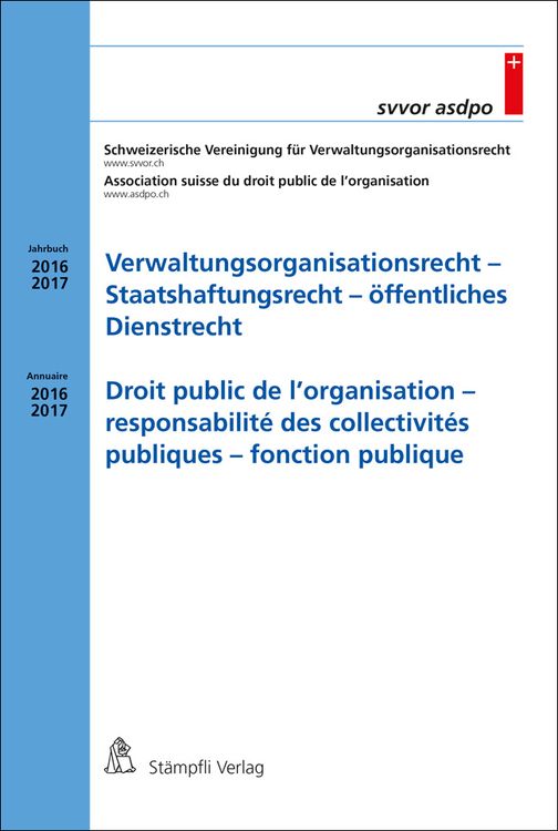 Bild vom Artikel Verwaltungsorganisationsrecht - Staatshaftungsrecht vom Autor Schweizerische Vereinigung für Verwaltungsorganisationsrecht SVVOR Association suisse du droit public de l'organisation