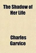 Produktbild: The Shadow of Her Life