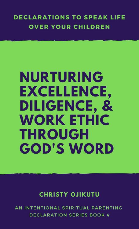 Produktbild: Declarations to Speak Life Over Your Children: Nurturing Excellence, Diligence and Work Ethic Through God's Word