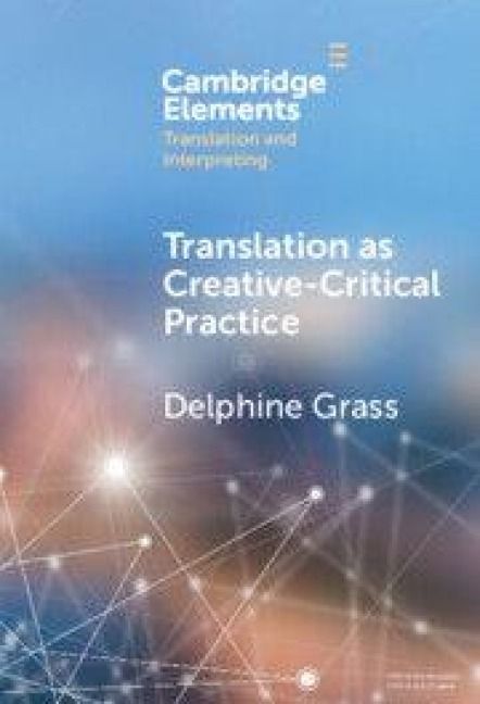 Produktbild: Translation as Creative-Critical Practice