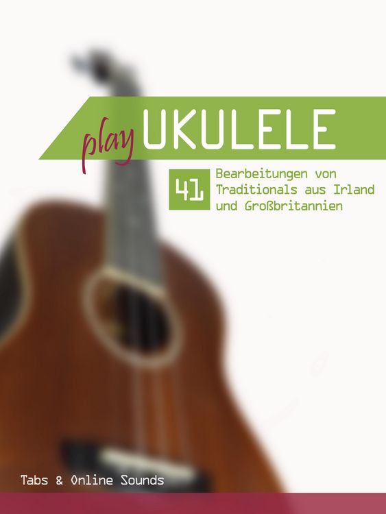 Produktbild: Play Ukulele - 41 Bearbeitungen von Traditionals aus Irland und Gro&szlig;britannien