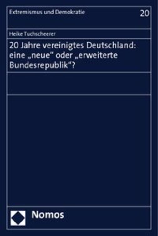 Produktbild: 20 Jahre vereinigtes Deutschland: eine "neue" oder "erweiterte Bundesrepublik"?
