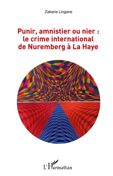 Produktbild: Punir, amnistier ou nier : le crime international de Nuremberg &agrave; La Haye