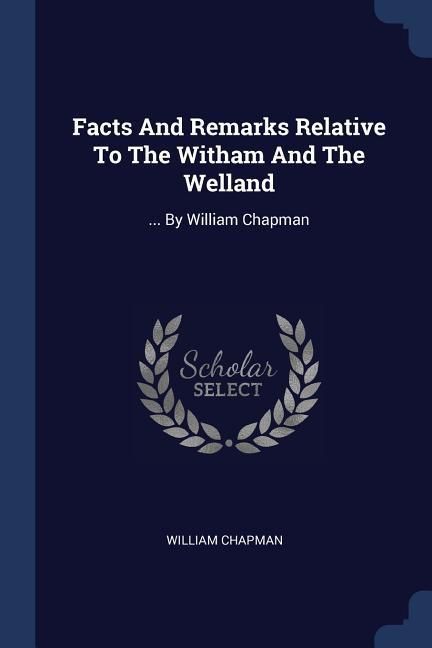 Produktbild: Facts And Remarks Relative To The Witham And The Welland