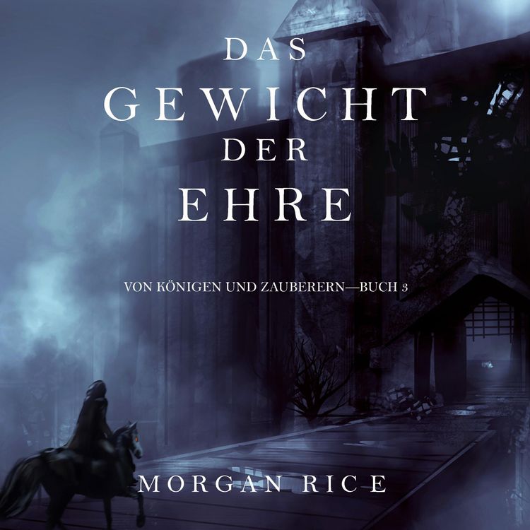 Produktbild: Das Gewicht der Ehre (Von K&ouml;nigen Und Zauberern&mdash;Buch #3)