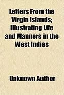 Produktbild: Letters from the Virgin Islands; Illustrating Life and Manners in the West Indies