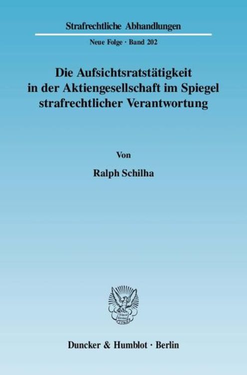 Bild vom Artikel Die Aufsichtsratstätigkeit in der Aktiengesellschaft im Spiegel strafrechtlicher Verantwortung. vom Autor Ralph Schilha