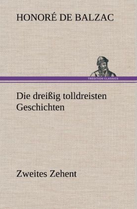 Produktbild: Die drei&szlig;ig tolldreisten Geschichten - Zweites Zehent