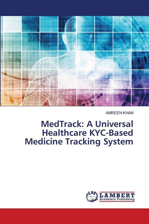 Produktbild: MedTrack: A Universal Healthcare KYC-Based Medicine Tracking System