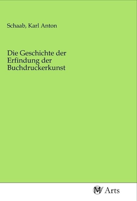 Produktbild: Die Geschichte der Erfindung der Buchdruckerkunst
