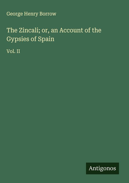 Produktbild: The Zincali; or, an Account of the Gypsies of Spain
