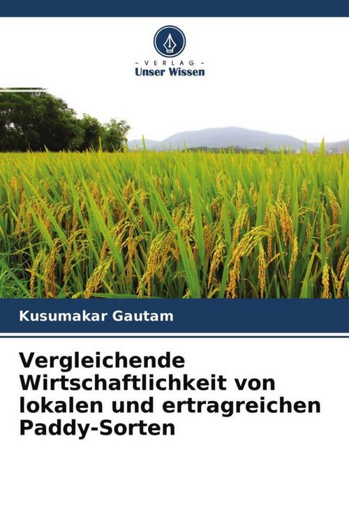 Produktbild: Vergleichende Wirtschaftlichkeit von lokalen und ertragreichen Paddy-Sorten