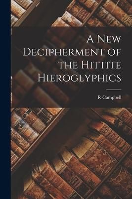 Produktbild: A new Decipherment of the Hittite Hieroglyphics