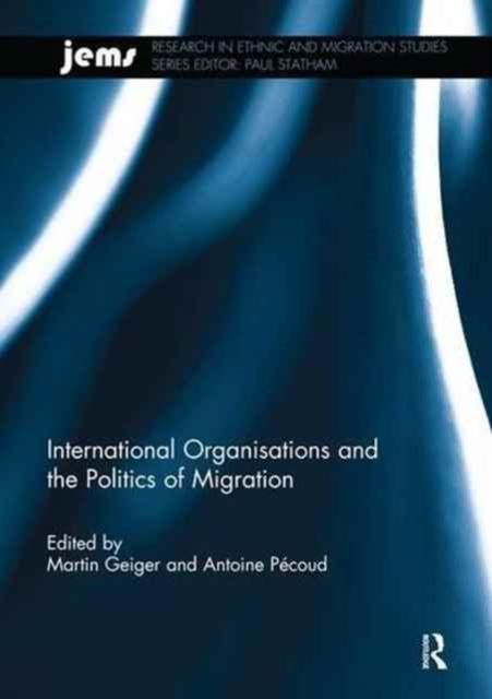 Produktbild: International Organisations and the Politics of Migration