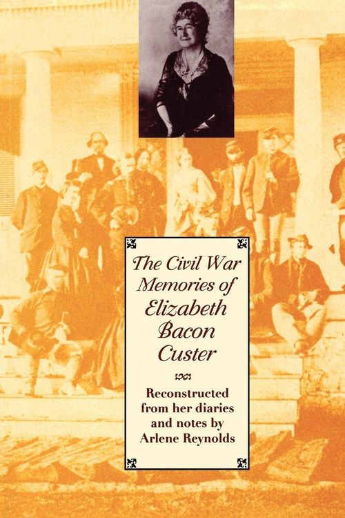Produktbild: The Civil War Memories of Elizabeth Bacon Custer