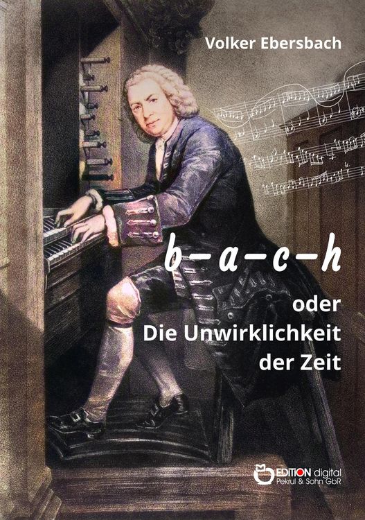 Produktbild: B - a - c - h oder Die Unwirklichkeit der Zeit