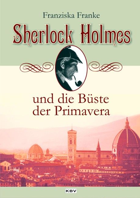 Produktbild: Sherlock Holmes und die B&uuml;ste der Primavera / Sherlock Holmes Band 1