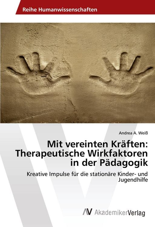Produktbild: Mit vereinten Kr&auml;ften: Therapeutische Wirkfaktoren in der P&auml;dagogik