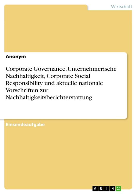 Produktbild: Corporate Governance. Unternehmerische Nachhaltigkeit, Corporate Social Responsibility und aktuelle nationale Vorschriften zur Nachhaltigkeitsberichte
