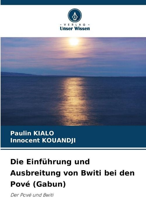 Produktbild: Die Einf&uuml;hrung und Ausbreitung von Bwiti bei den Pov&eacute; (Gabun)