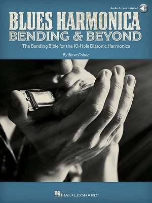 Produktbild: Blues Harmonica - Bending & Beyond: The Bending Bible for the 10-Hole Diatonic Harmonica Steve Cohen Learn Draw Bends, Overblows, Vibrato, and 12-Bar Solo Techniques with Online Audio