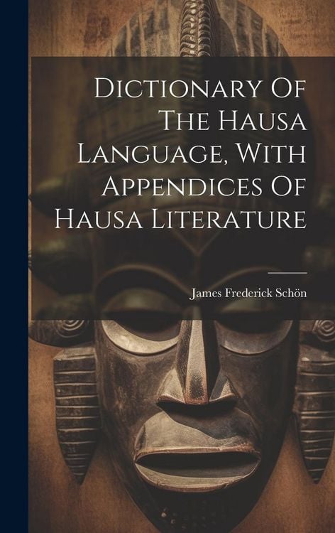 Produktbild: Dictionary Of The Hausa Language, With Appendices Of Hausa Literature