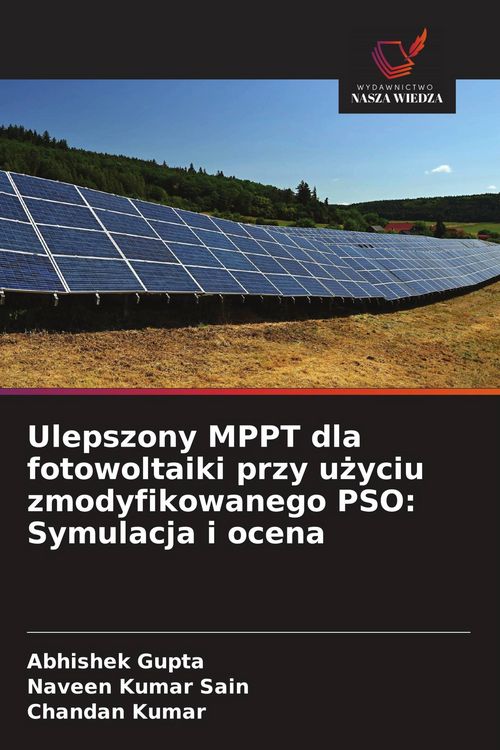 Produktbild: Ulepszony MPPT dla fotowoltaiki przy u&iquest;yciu zmodyfikowanego PSO: Symulacja i ocena