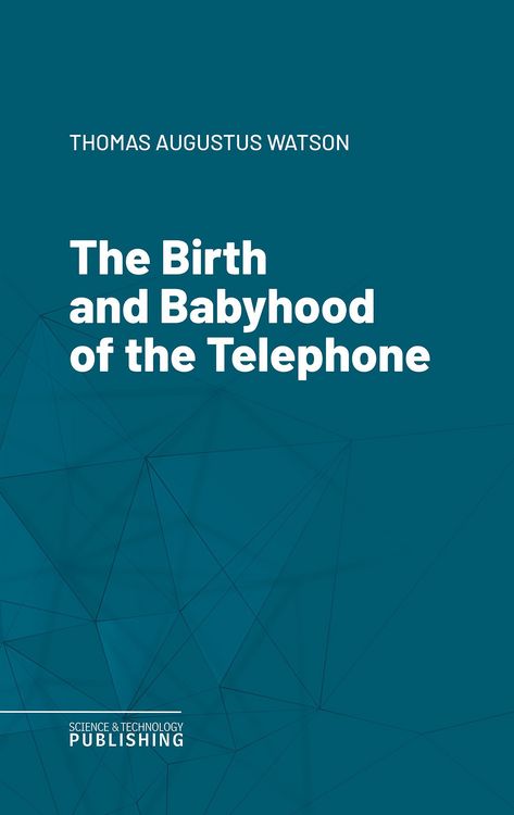 Produktbild: The Birth and Babyhood of the Telephone