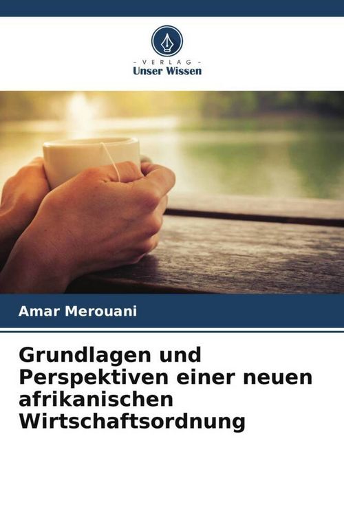 Produktbild: Grundlagen und Perspektiven einer neuen afrikanischen Wirtschaftsordnung