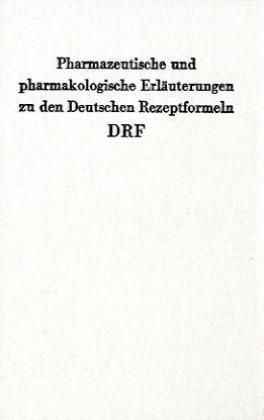 Produktbild: Pharmazeutische und pharmakologische Erl&auml;uterungen zu den Deutschen Rezeptformeln DRF.