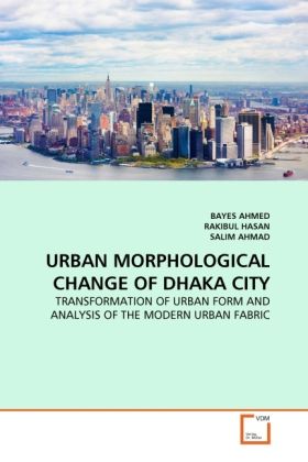 Produktbild: AHMED, B: URBAN MORPHOLOGICAL CHANGE OF DHAKA CITY