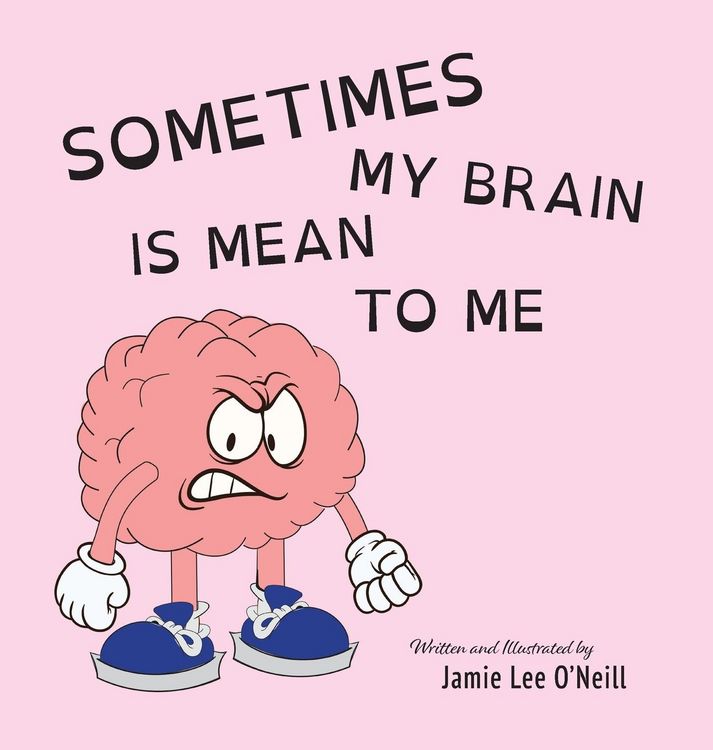 Produktbild: Sometimes My Brain is Mean to Me