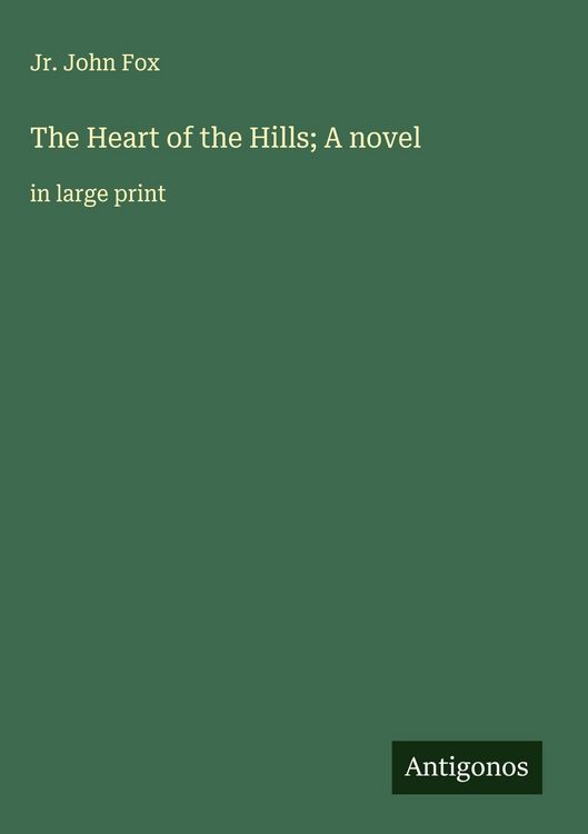 Produktbild: The Heart of the Hills; A novel