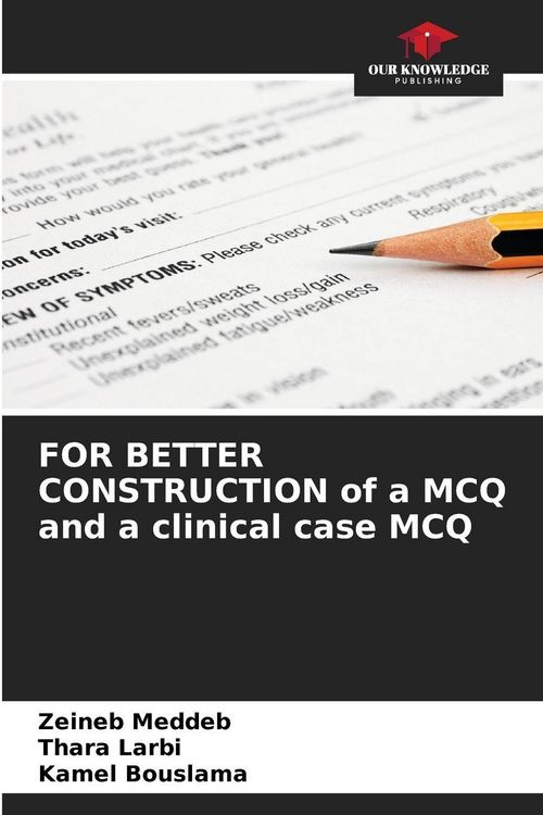 Produktbild: FOR BETTER CONSTRUCTION of a MCQ and a clinical case MCQ