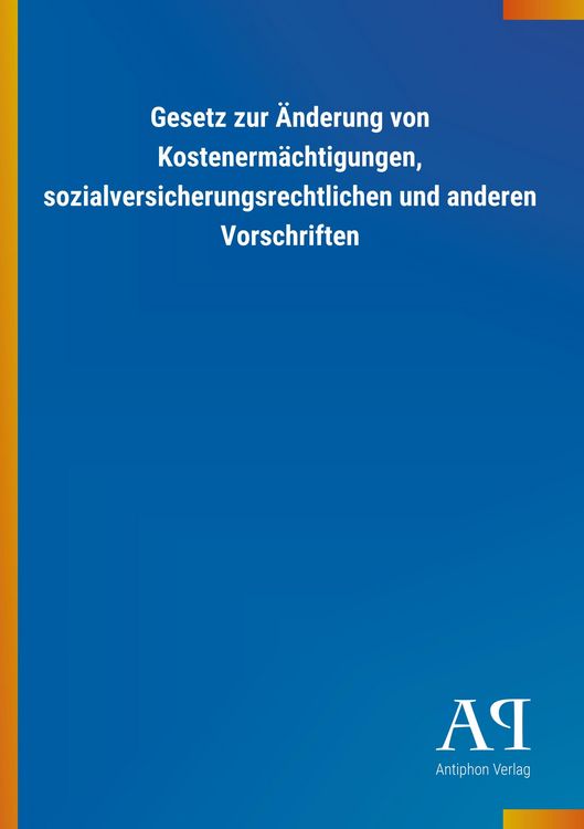 Produktbild: Gesetz zur &Auml;nderung von Kostenerm&auml;chtigungen, sozialversiche