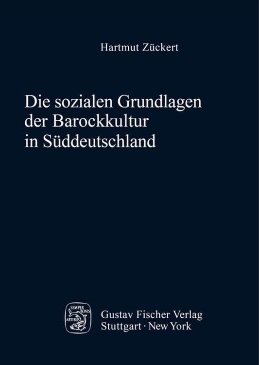 Produktbild: Die sozialen Grundlagen der Barockkultur in S&uuml;ddeutschland