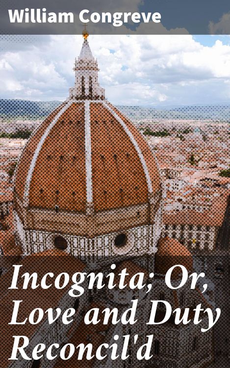 Produktbild: Incognita; Or, Love and Duty Reconcil'd