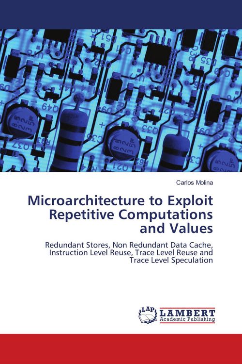 Produktbild: Microarchitecture to Exploit Repetitive Computations and Values