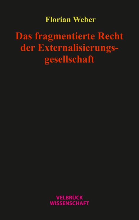 Produktbild: Das fragmentierte Recht der Externalisierungsgesellschaft
