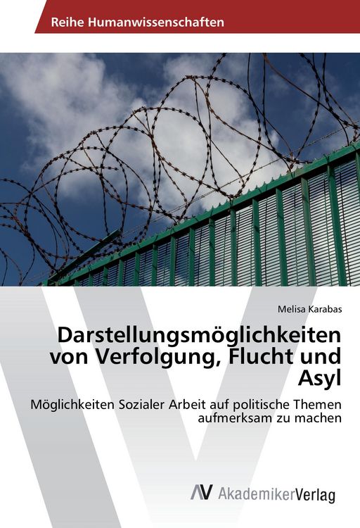 Produktbild: Darstellungsm&ouml;glichkeiten von Verfolgung, Flucht und Asyl